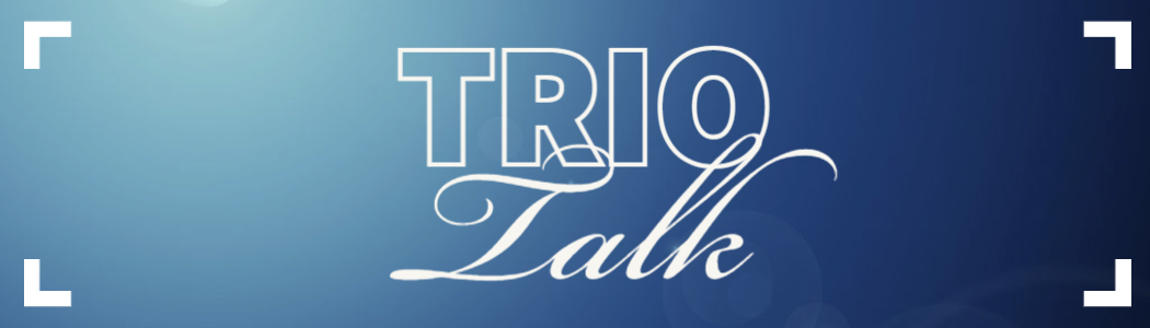 TRIO Talk Banner